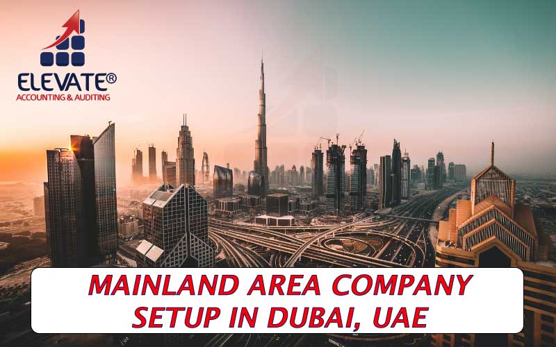 Mainland Company Setup in Dubai | Elevate Business Setup in UAE