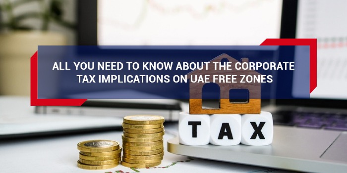 Corporate Tax Implications on UAE Free Zones