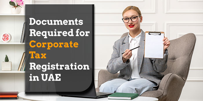 Documents Required for Corporate Tax Registration in UAE