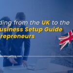 Business Setup in UAE for UK Entrepreneurs